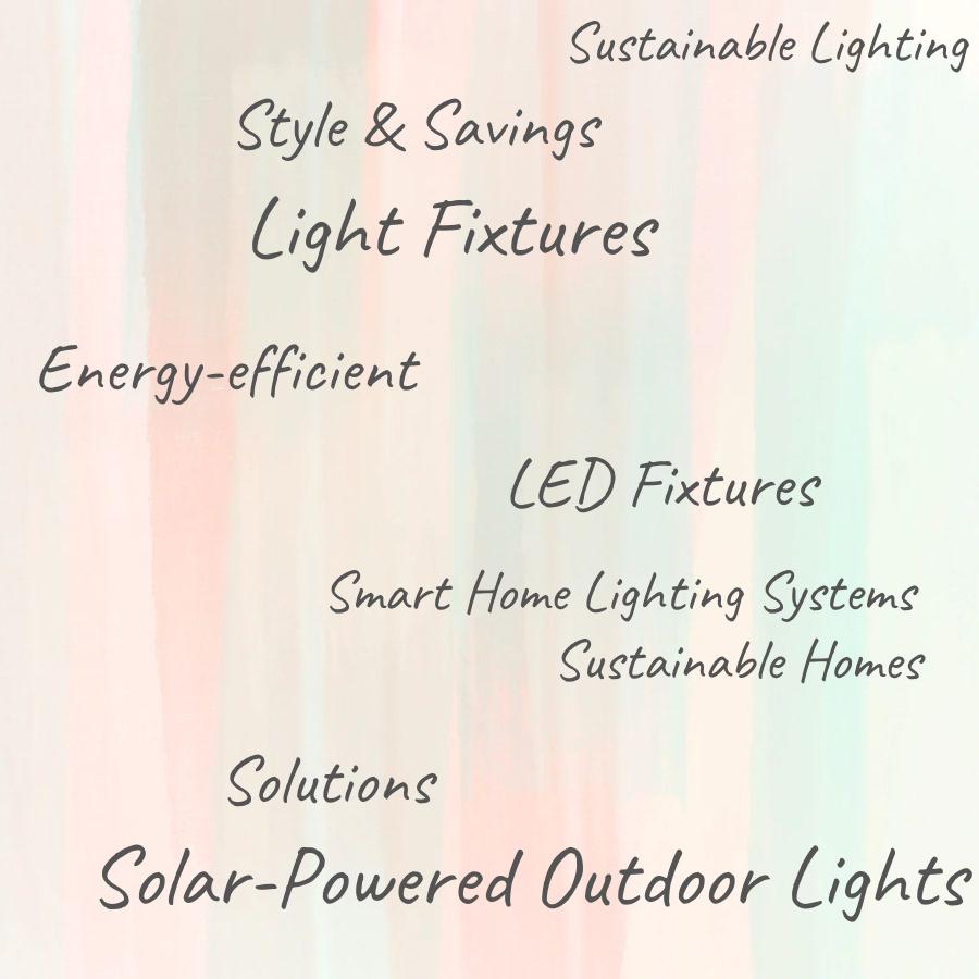 Energy-efficient Light Fixtures: Stylish Options for Sustainable Homes